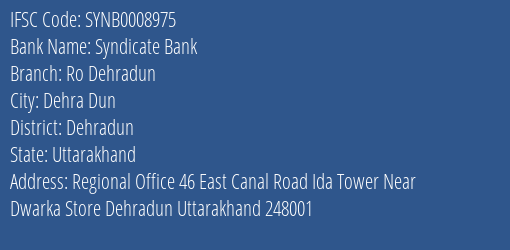Syndicate Bank Ro Dehradun Branch Dehradun IFSC Code SYNB0008975