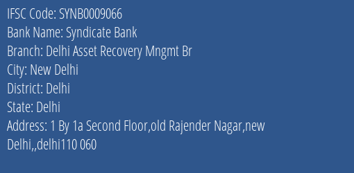 Syndicate Bank Delhi Asset Recovery Mngmt Br Branch Delhi IFSC Code SYNB0009066
