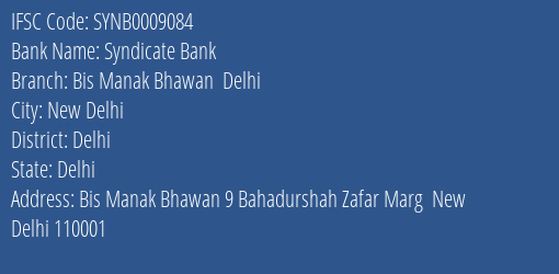 Syndicate Bank Bis Manak Bhawan Delhi Branch Delhi IFSC Code SYNB0009084