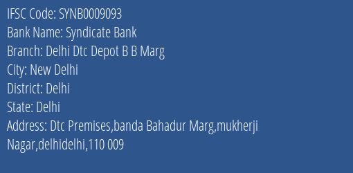 Syndicate Bank Delhi Dtc Depot B B Marg Branch Delhi IFSC Code SYNB0009093