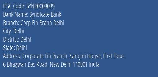 Syndicate Bank Corp Fin Branh Delhi Branch Delhi IFSC Code SYNB0009095