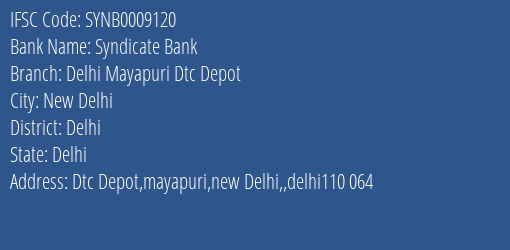 Syndicate Bank Delhi Mayapuri Dtc Depot Branch Delhi IFSC Code SYNB0009120