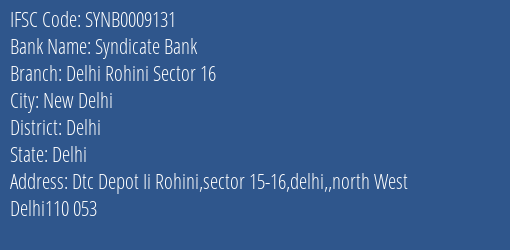 Syndicate Bank Delhi Rohini Sector 16 Branch Delhi IFSC Code SYNB0009131