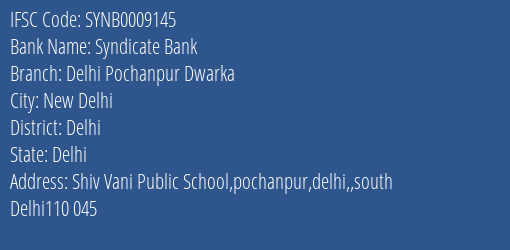 Syndicate Bank Delhi Pochanpur Dwarka Branch Delhi IFSC Code SYNB0009145