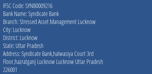 Syndicate Bank Stressed Asset Management Lucknow Branch Lucknow IFSC Code SYNB0009216