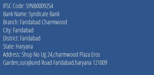 Syndicate Bank Faridabad Charmwood Branch Faridabad IFSC Code SYNB0009254