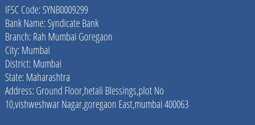 Syndicate Bank Rah Mumbai Goregaon Branch Mumbai IFSC Code SYNB0009299