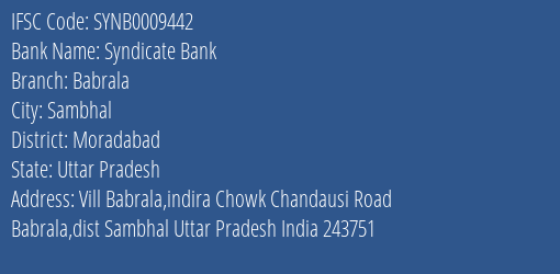 Syndicate Bank Babrala Branch Moradabad IFSC Code SYNB0009442