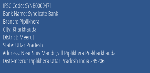 Syndicate Bank Piplikhera Branch Meerut IFSC Code SYNB0009471