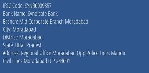 Syndicate Bank Mid Corporate Branch Moradabad Branch Moradabad IFSC Code SYNB0009857