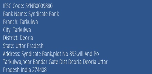 Syndicate Bank Tarkulwa Branch Deoria IFSC Code SYNB0009880