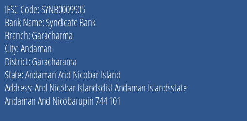 IFSC Code SYNB0009905 for Garacharma Branch Syndicate Bank, Garacharama Andaman And Nicobar Island