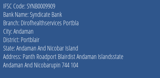 Syndicate Bank Dirofhealthservices Portbla Branch Portblair IFSC Code SYNB0009909