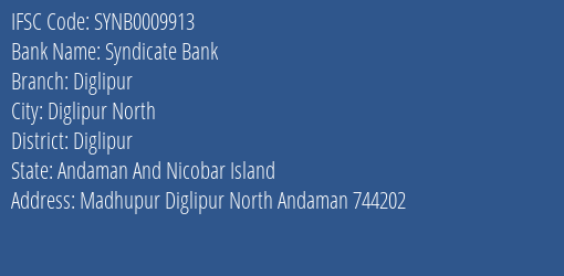 IFSC Code SYNB0009913 for Diglipur Branch Syndicate Bank, Diglipur Andaman And Nicobar Island