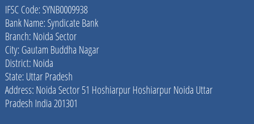 Syndicate Bank Noida Sector Branch, Branch Code 009938 & IFSC Code SYNB0009938