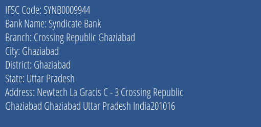 Syndicate Bank Crossing Republic Ghaziabad Branch, Branch Code 009944 & IFSC Code SYNB0009944