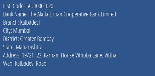 The Akola Urban Cooperative Bank Limited Kalbadevi Branch, Branch Code 001020 & IFSC Code TAUB0001020