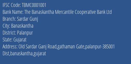 The Banaskantha Mercantile Cooperative Bank Ltd Sardar Gunj Branch, Branch Code 001001 & IFSC Code TBMC0001001