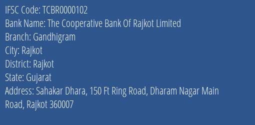 The Cooperative Bank Of Rajkot Limited Gandhigram Branch, Branch Code 000102 & IFSC Code TCBR0000102