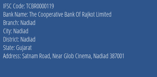 The Cooperative Bank Of Rajkot Limited Nadiad Branch, Branch Code 000119 & IFSC Code TCBR0000119
