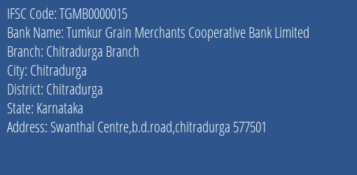 Tumkur Grain Merchants Cooperative Bank Limited Chitradurga Branch Branch, Branch Code 000015 & IFSC Code TGMB0000015