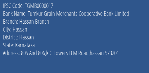 Tumkur Grain Merchants Cooperative Bank Limited Hassan Branch Branch, Branch Code 000017 & IFSC Code TGMB0000017
