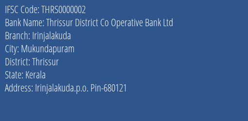 Thrissur District Co Operative Bank Ltd Irinjalakuda Branch, Branch Code 000002 & IFSC Code Thrs0000002
