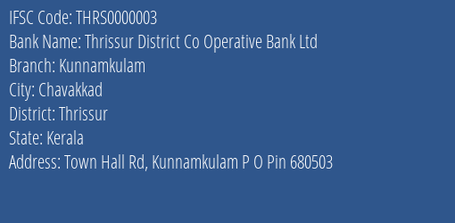 Thrissur District Co Operative Bank Ltd Kunnamkulam Branch, Branch Code 000003 & IFSC Code Thrs0000003