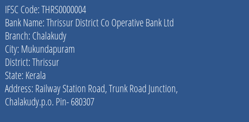 Thrissur District Co Operative Bank Ltd Chalakudy Branch, Branch Code 000004 & IFSC Code Thrs0000004