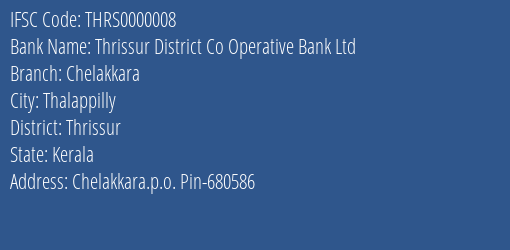 Thrissur District Co Operative Bank Ltd Chelakkara Branch, Branch Code 000008 & IFSC Code Thrs0000008