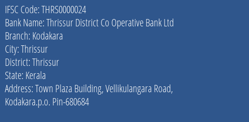 Thrissur District Co Operative Bank Ltd Kodakara Branch, Branch Code 000024 & IFSC Code Thrs0000024