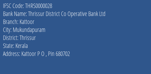 Thrissur District Co Operative Bank Ltd Kattoor Branch, Branch Code 000028 & IFSC Code Thrs0000028