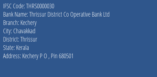 Thrissur District Co Operative Bank Ltd Kechery Branch, Branch Code 000030 & IFSC Code Thrs0000030
