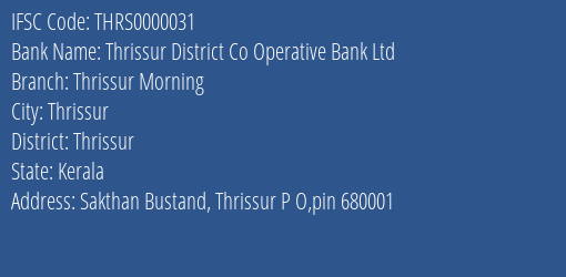Thrissur District Co Operative Bank Ltd Thrissur Morning Branch, Branch Code 000031 & IFSC Code Thrs0000031
