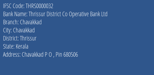 Thrissur District Co Operative Bank Ltd Chavakkad Branch, Branch Code 000032 & IFSC Code Thrs0000032