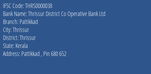Thrissur District Co Operative Bank Ltd Pattikkad Branch, Branch Code 000038 & IFSC Code Thrs0000038