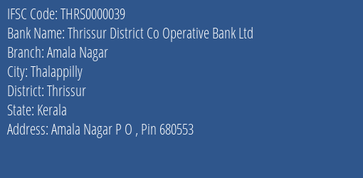 Thrissur District Co Operative Bank Ltd Amala Nagar Branch, Branch Code 000039 & IFSC Code Thrs0000039