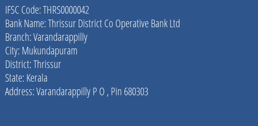 Thrissur District Co Operative Bank Ltd Varandarappilly Branch, Branch Code 000042 & IFSC Code Thrs0000042