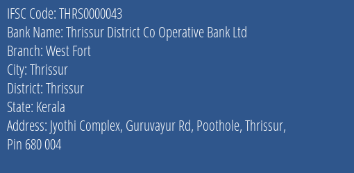 Thrissur District Co Operative Bank Ltd West Fort Branch, Branch Code 000043 & IFSC Code Thrs0000043