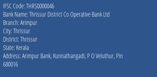 Thrissur District Co Operative Bank Ltd Arimpur Branch, Branch Code 000046 & IFSC Code Thrs0000046
