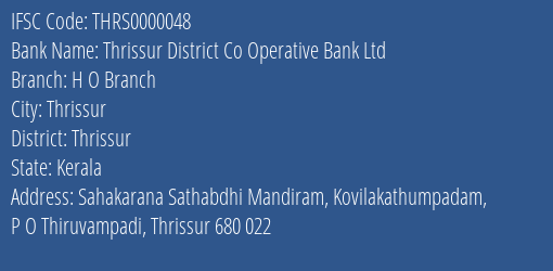 Thrissur District Co Operative Bank Ltd H O Branch Branch, Branch Code 000048 & IFSC Code Thrs0000048