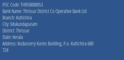 Thrissur District Co Operative Bank Ltd Kuttichira Branch, Branch Code 000053 & IFSC Code Thrs0000053