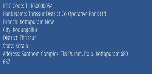 Thrissur District Co Operative Bank Ltd Kottapuram New Branch Thrissur IFSC Code THRS0000054