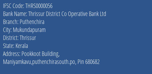 Thrissur District Co Operative Bank Ltd Puthenchira Branch, Branch Code 000056 & IFSC Code Thrs0000056