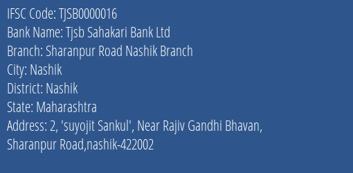 Tjsb Sahakari Bank Ltd Sharanpur Road Nashik Branch Branch, Branch Code 000016 & IFSC Code TJSB0000016