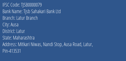 Tjsb Sahakari Bank Ltd Latur Branch Branch, Branch Code 000079 & IFSC Code TJSB0000079