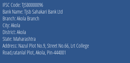 Tjsb Sahakari Bank Ltd Akola Branch Branch, Branch Code 000096 & IFSC Code TJSB0000096