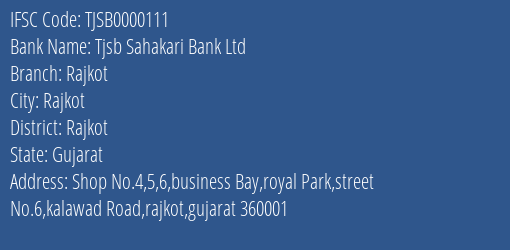 Tjsb Sahakari Bank Ltd Rajkot Branch, Branch Code 000111 & IFSC Code TJSB0000111