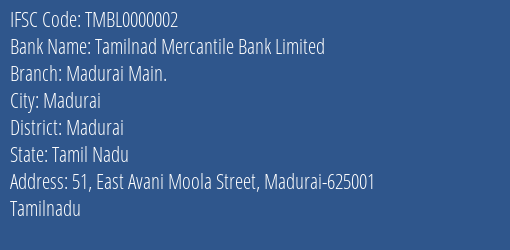 Tamilnad Mercantile Bank Limited Madurai Main. Branch, Branch Code 000002 & IFSC Code TMBL0000002