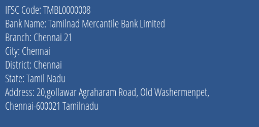 Tamilnad Mercantile Bank Chennai 21 Branch Chennai IFSC Code TMBL0000008